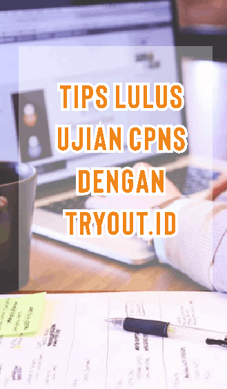 Tips Lulus Ujian CPNS, Latihan Soal CPNS Online di Tryout.id Aja!