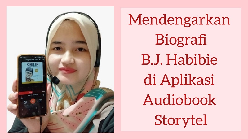 Mendengarkan Buku Biografi BJ Habibie di Aplikasi Audiobook Storytel