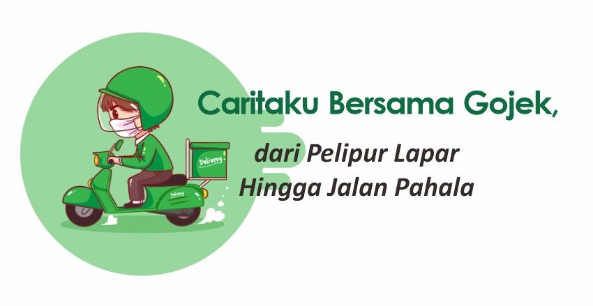 Ceritaku Bersama Gojek, dari Pelipur Lapar Hingga Jalan Pahala